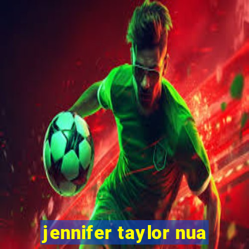 jennifer taylor nua